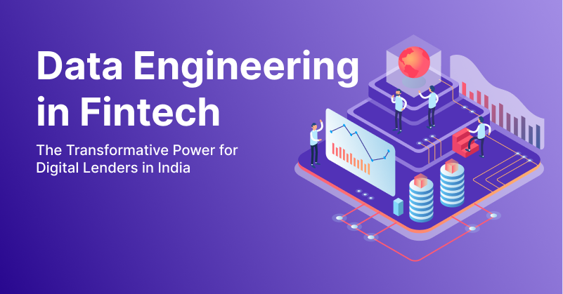 Data Engineering in Fintech - Digital Lending in India