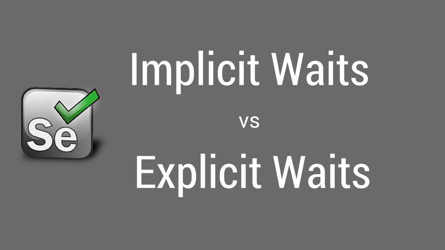 Selenium Waits: Implicit Vs Explicit (Guide) | Aptuz